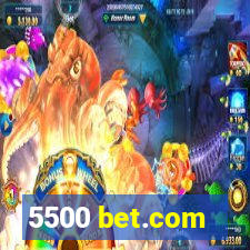 5500 bet.com